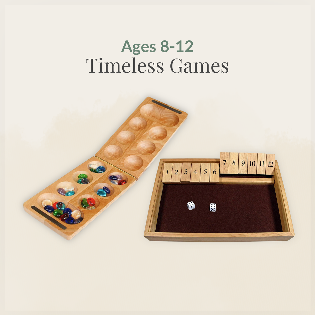 Ages 8–12: Timeless Games collection featuring Folding Wooden Mancala and 12 Number Shut the Box